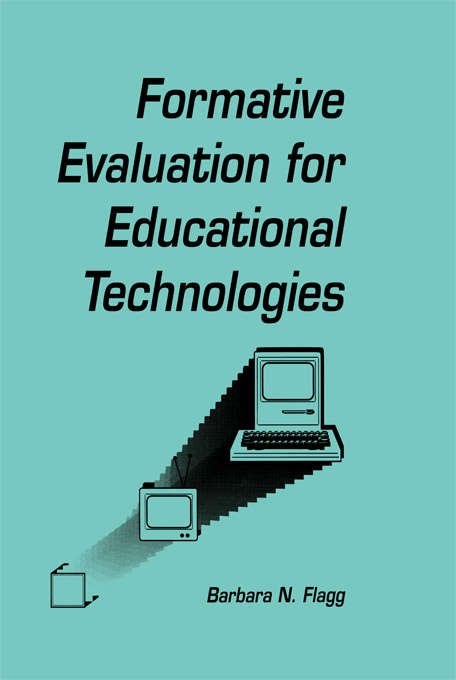 Book cover of formative Evaluation for Educational Technologies (Routledge Communication Series)