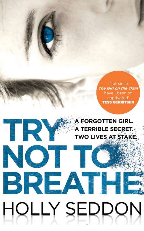 Book cover of Try Not to Breathe: Gripping psychological thriller bestseller and perfect holiday read (Main)