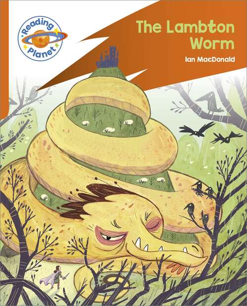 Book cover of Reading Planet: Rocket Phonics – Target Practice - The Lambton Worm - Orange