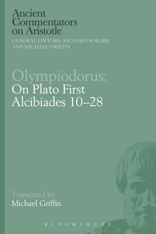 Book cover of Olympiodorus: On Plato First Alcibiades 10-28 (Ancient Commentators on Aristotle)