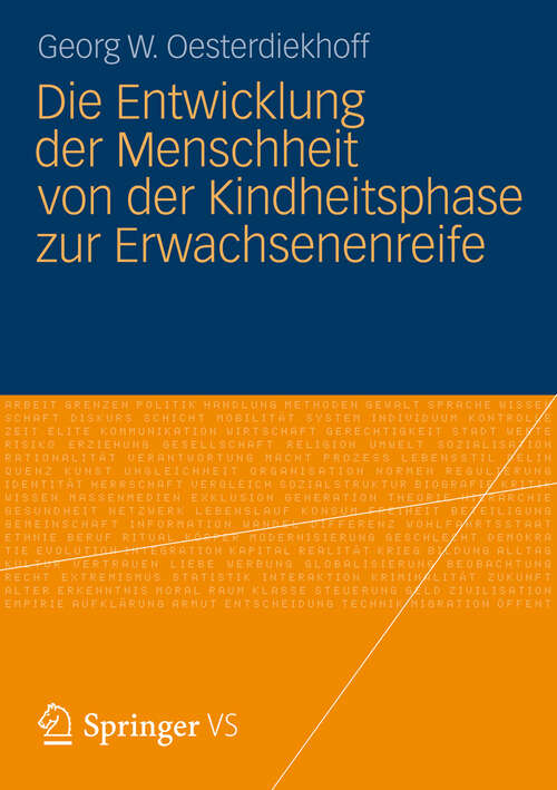 Book cover of Die Entwicklung der Menschheit von der Kindheitsphase zur Erwachsenenreife (2013)