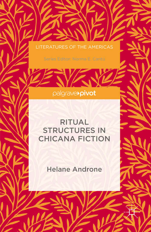 Book cover of Ritual Structures in Chicana Fiction (1st ed. 2016) (Literatures of the Americas)