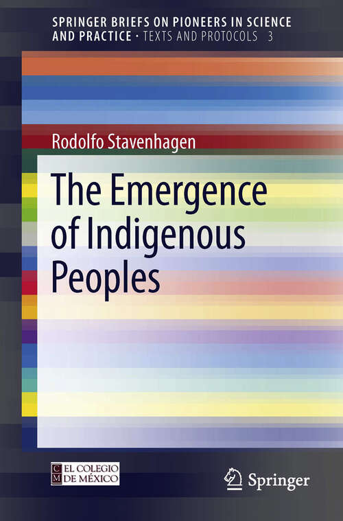 Book cover of The Emergence of Indigenous Peoples (2013) (SpringerBriefs on Pioneers in Science and Practice #3)