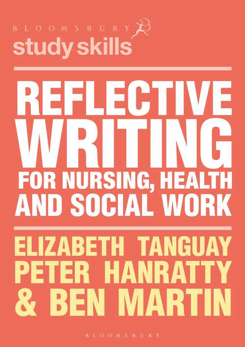 Book cover of Reflective Writing for Nursing, Health and Social Work (1st ed. 2020) (Macmillan Study Skills)