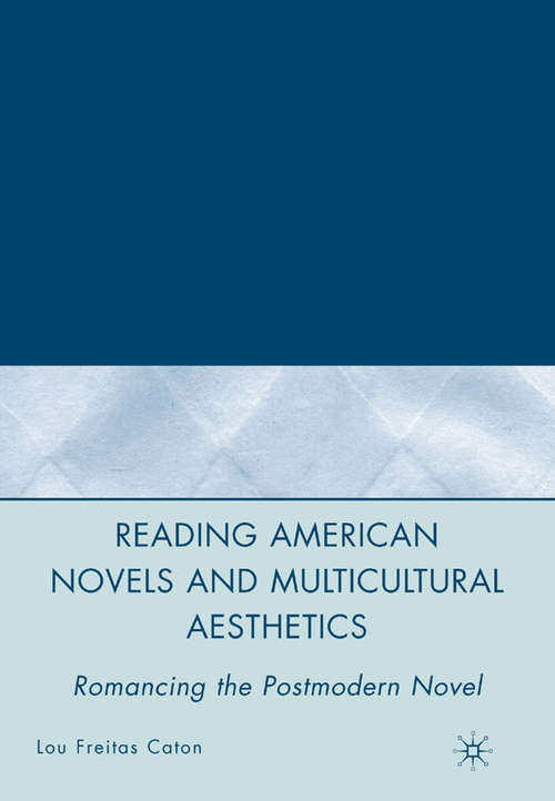 Book cover of Reading American Novels and Multicultural Aesthetics: Romancing the Postmodern Novel (2008)