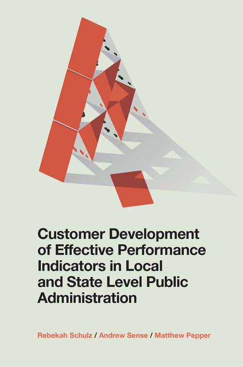 Book cover of Customer Development of Effective Performance Indicators in Local and State Level Public Administration