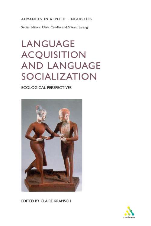 Book cover of Language Acquisition and Language Socialization: Ecological Perspectives (Advances in Applied Linguistics)