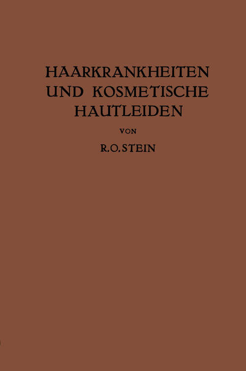 Book cover of Haarkrankheiten und Kosmetische Hautleiden: Mit Besonderer Berücksichtigung der Therapie (1935)