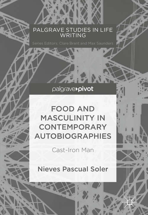 Book cover of Food and Masculinity in Contemporary Autobiographies: Cast-Iron Man