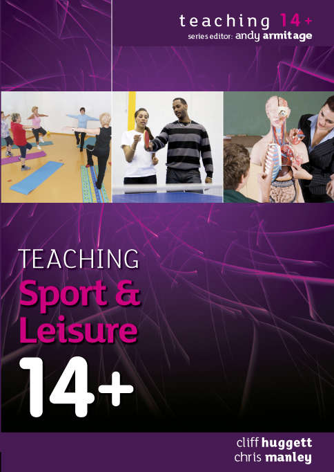 Book cover of Teaching Sport & Leisure 14+ (UK Higher Education OUP  Humanities & Social Sciences Education OUP)