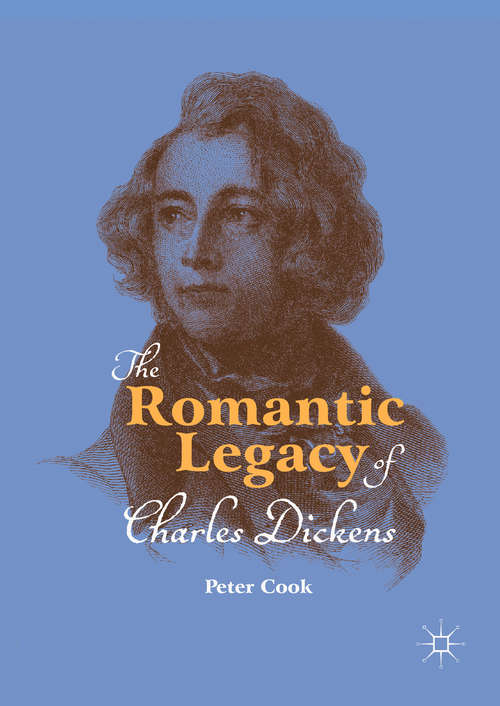 Book cover of The Romantic Legacy of Charles Dickens