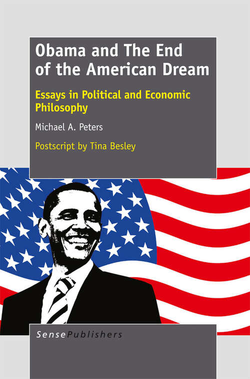 Book cover of Obama and The End of the American Dream: Essays in Political and Economic Philosophy (2012)