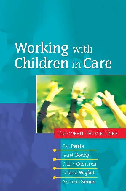 Book cover of Working with Children in Care: European Perspectives (UK Higher Education OUP  Humanities & Social Sciences Health & Social Welfare)