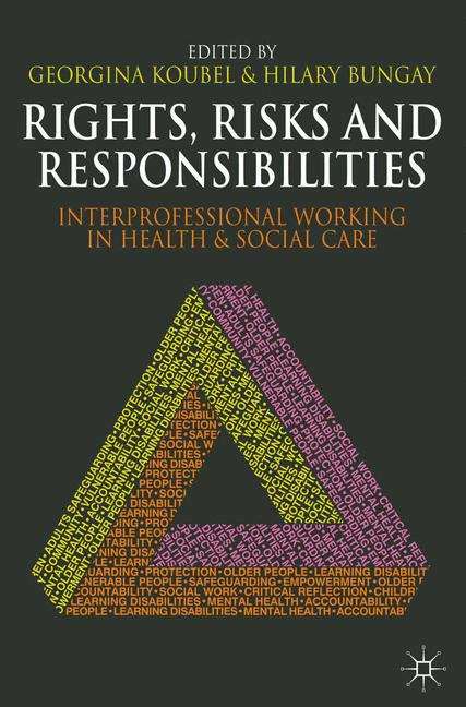 Book cover of Rights, Risks And Responsibilities: Interprofessional Working In Health And Social Care (PDF)