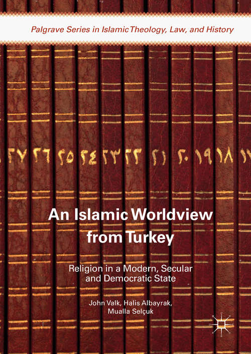 Book cover of An Islamic Worldview from Turkey: Religion in a Modern, Secular and Democratic State