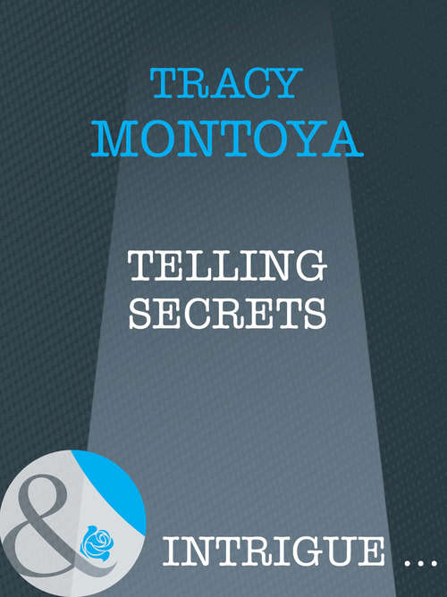 Book cover of Telling Secrets (ePub First edition) (Mills And Boon Intrigue Ser.)