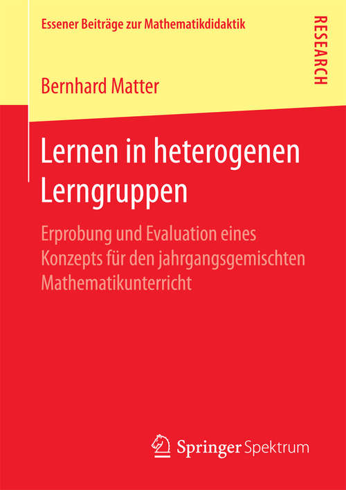 Book cover of Lernen in heterogenen Lerngruppen: Erprobung und Evaluation eines Konzepts für den jahrgangsgemischten Mathematikunterricht (Essener Beiträge zur Mathematikdidaktik)