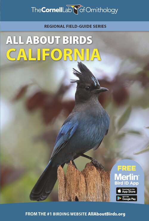 Book cover of All About Birds California (Cornell Lab of Ornithology)
