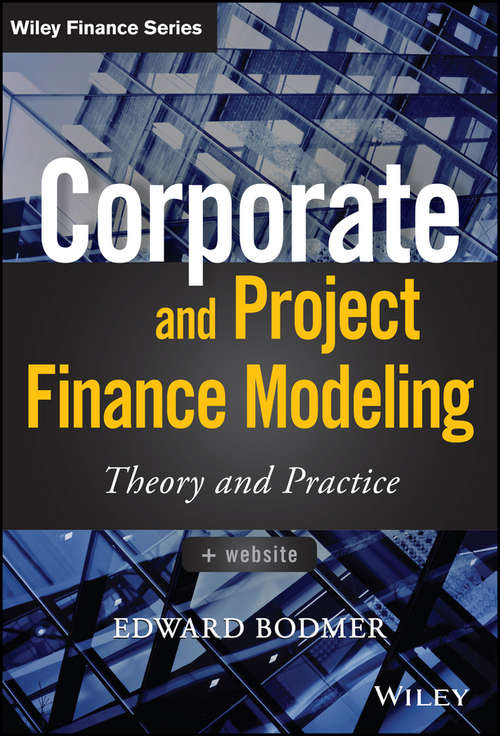 Book cover of Corporate and Project Finance Modeling: Theory and Practice (Wiley Finance)