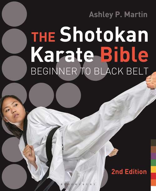 Book cover of The Shotokan Karate Bible 2nd edition: Beginner to Black Belt