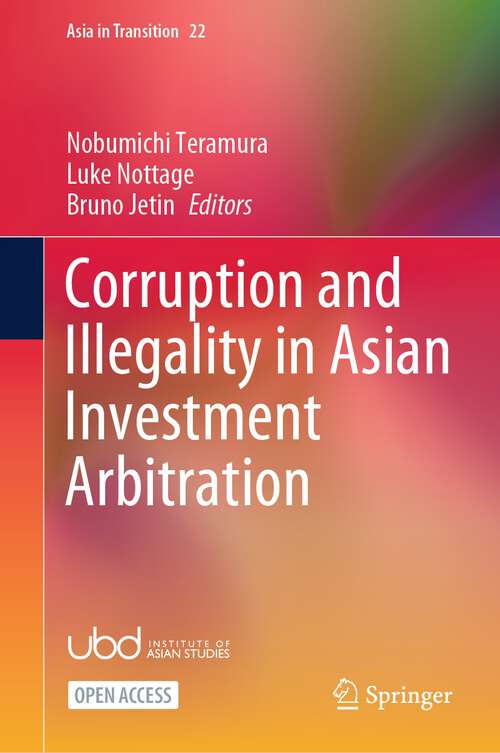 Book cover of Corruption and Illegality in Asian Investment Arbitration (2024) (Asia in Transition #22)