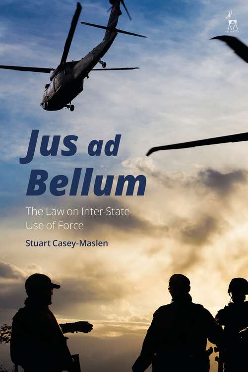 Book cover of Jus ad Bellum: The Law on Inter-State Use of Force