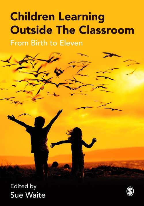 Book cover of Children Learning Outside the Classroom: From Birth to Eleven (1st edition)