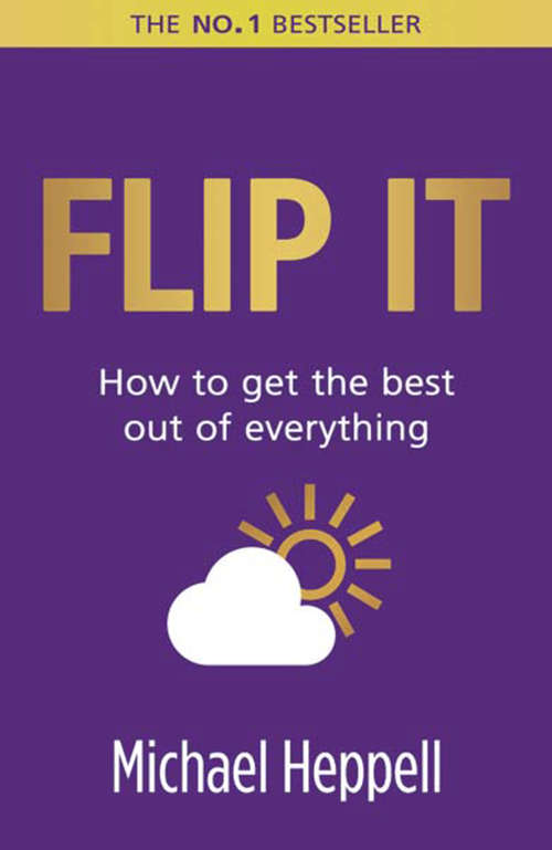 Book cover of Flip it: How To Get The Best Out Of Everything (2)