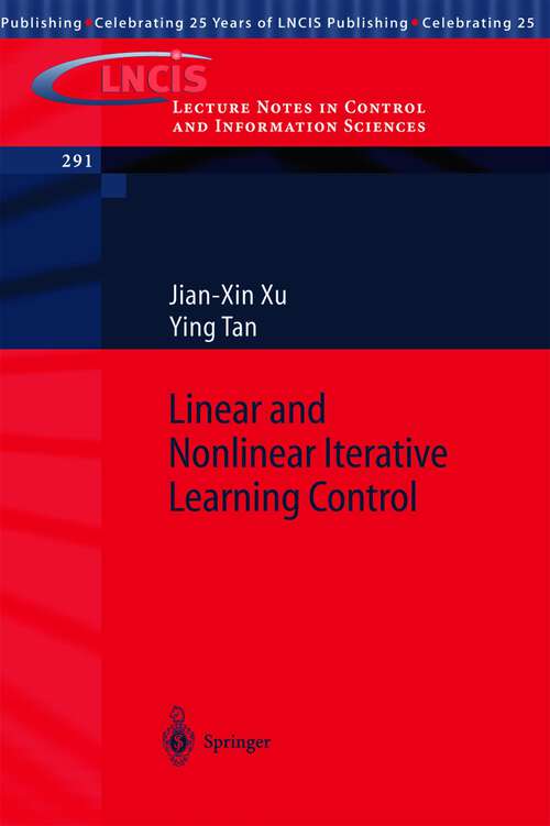 Book cover of Linear and Nonlinear Iterative Learning Control (2003) (Lecture Notes in Control and Information Sciences #291)