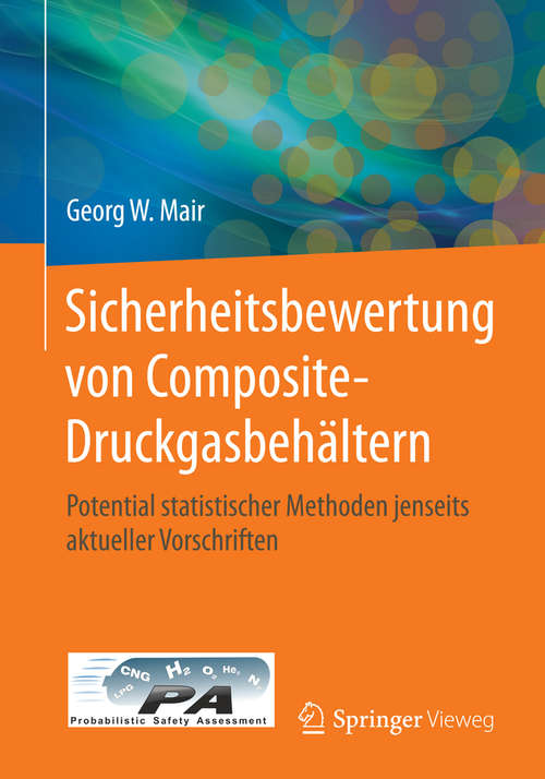 Book cover of Sicherheitsbewertung von Composite-Druckgasbehältern: Potential statistischer Methoden jenseits aktueller Vorschriften (1. Aufl. 2016)