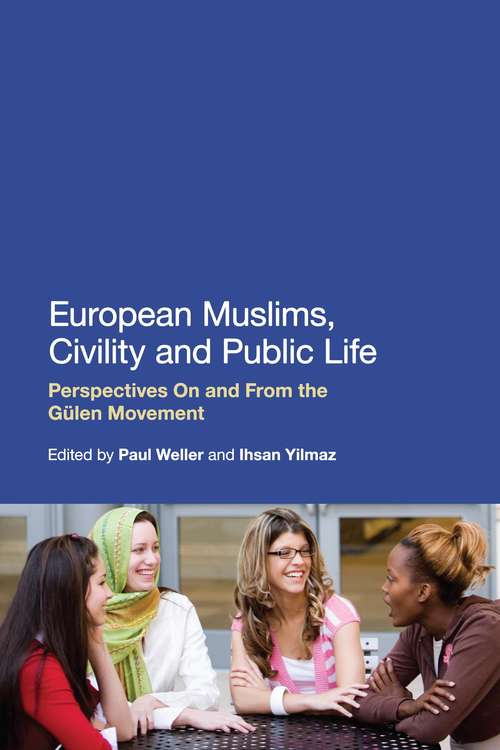 Book cover of European Muslims, Civility and Public Life: Perspectives On and From the Gülen Movement