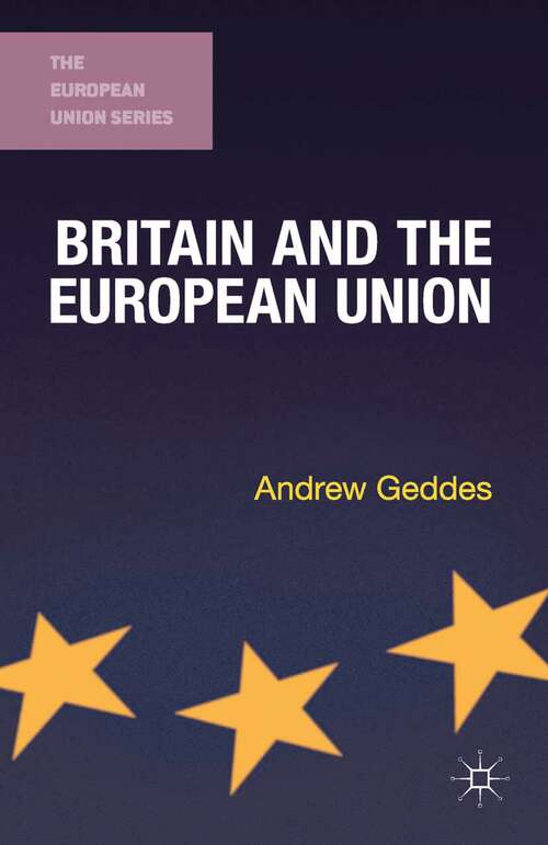 Book cover of Britain and the European Union (2013) (The European Union Series)
