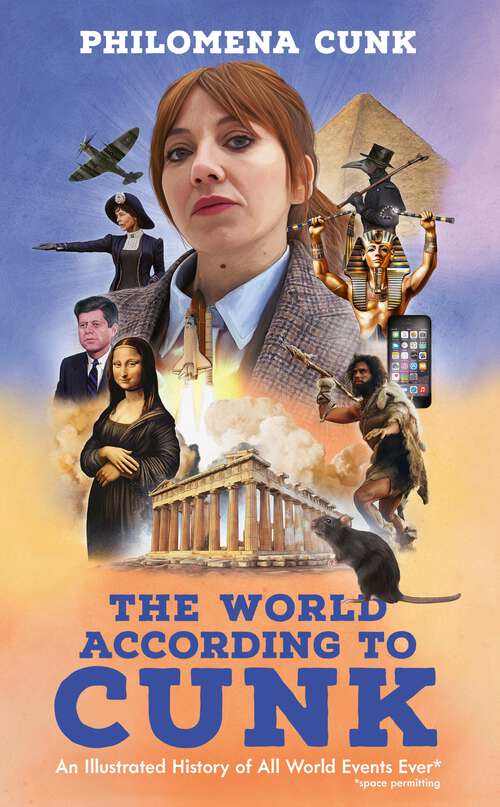 Book cover of The World According to Cunk: An Illustrated History of All World Events Ever, Space Permitting