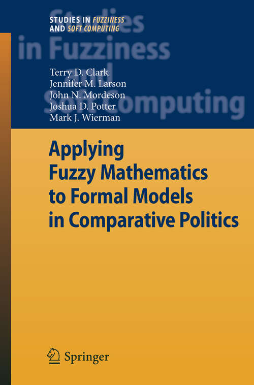 Book cover of Applying Fuzzy Mathematics to Formal Models in Comparative Politics (2008) (Studies in Fuzziness and Soft Computing)