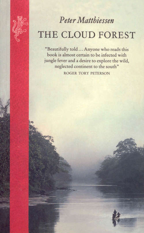 Book cover of The Cloud Forest: A Chronicle Of The South American Wilderness (Classic, Nature, Penguin Ser.)