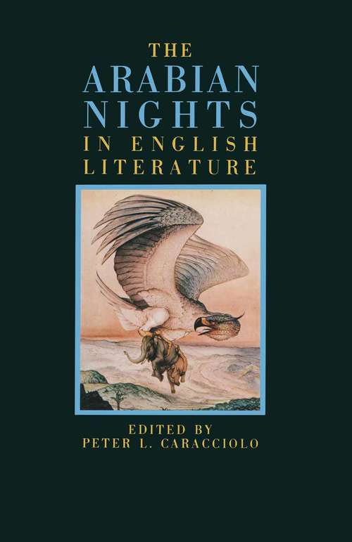 Book cover of Arabian Nights  In English Literature: Studies In The Reception Of  The Thousand And One Nights  Into (1st ed. 1988)