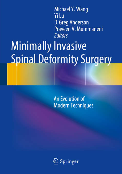 Book cover of Minimally Invasive Spinal Deformity Surgery: An Evolution of Modern Techniques (2014)