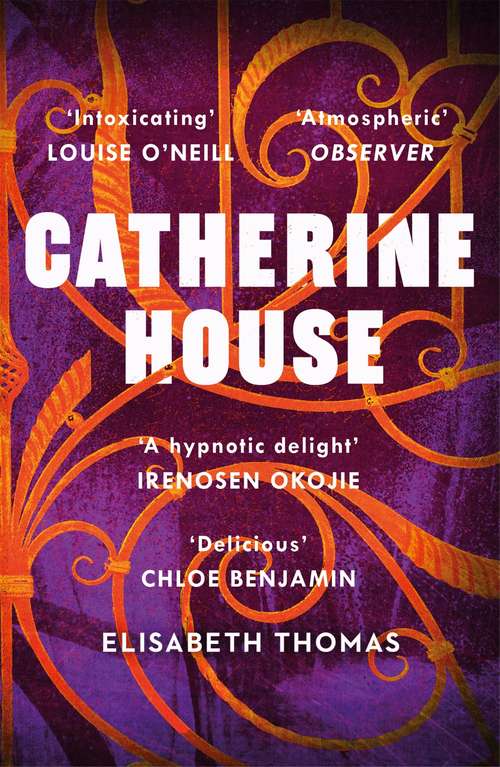 Book cover of Catherine House: 'It's almost impossible not to be seduced' Louise O'Neill