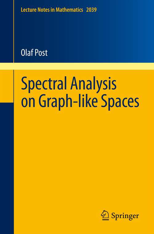 Book cover of Spectral Analysis on Graph-like Spaces (2012) (Lecture Notes in Mathematics #2039)