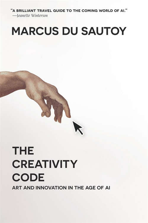 Book cover of The Creativity Code: Art and Innovation in the Age of AI