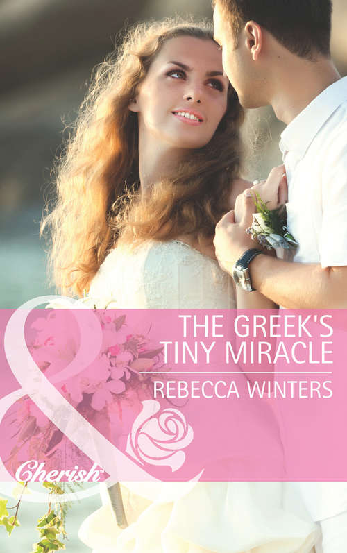 Book cover of The Greek's Tiny Miracle: A Man Without Mercy / The Greek's Tiny Miracle / Pregnant By Morning / Secrets Of A Gentleman Escort / Cold Case At Carlton's Canyon / Unforgettable / Mr / Her Hard To Resist Husband / The Return Of Connor Mansfield / The Vampire Hunter (ePub First edition) (Mills And Boon Cherish Ser.)