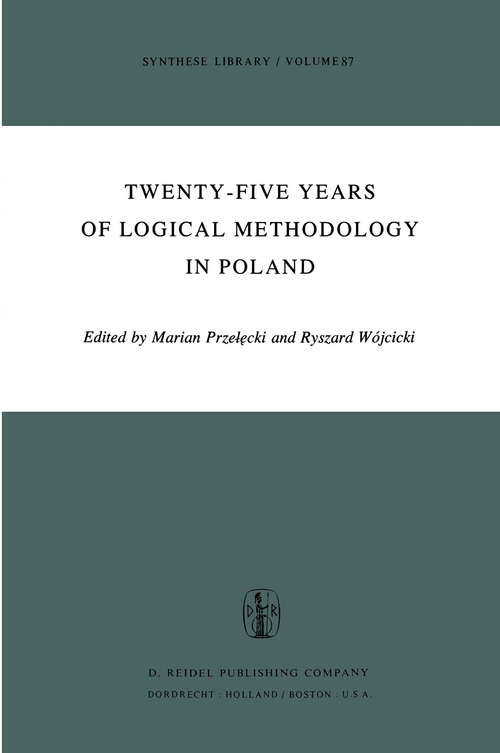 Book cover of Twenty-Five Years of Logical Methodology in Poland (1977) (Synthese Library #87)