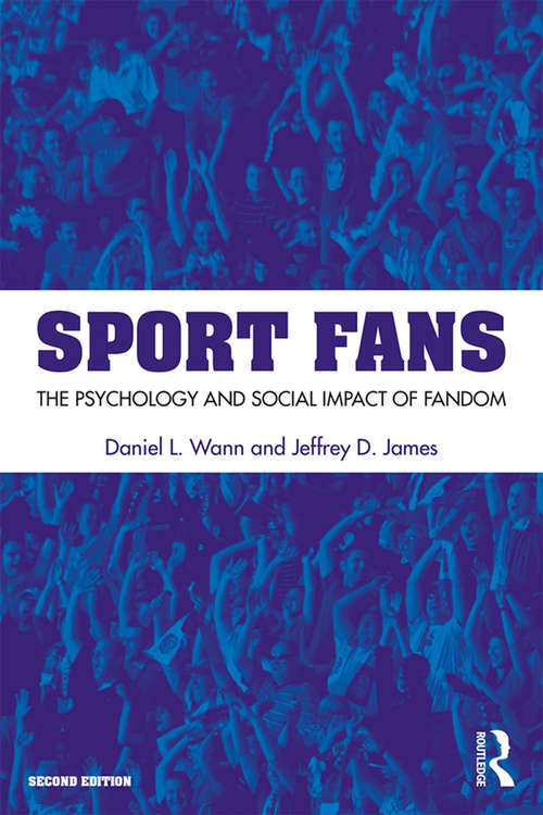 Book cover of Sport Fans: The Psychology and Social Impact of Fandom (2)