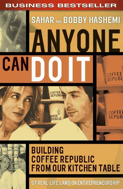 Book cover of Anyone Can Do It: Building Coffee Republic from Our Kitchen Table - 57 Real-Life Laws on Entrepreneurship