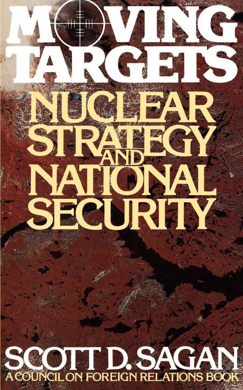 Book cover of Moving Targets: Nuclear Strategy and National Security