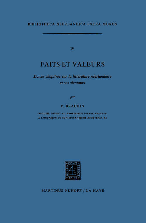 Book cover of Faits et Valeurs: Douze chapitres sur la littérature néerlandaise et ses alentours (1975) (Bibliotheca Neerlandica extra muros #4)