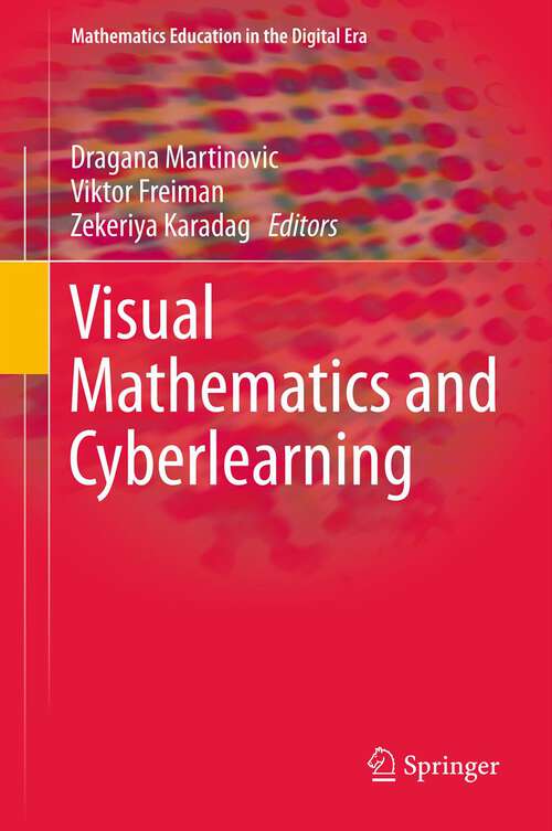 Book cover of Visual Mathematics and Cyberlearning (2013) (Mathematics Education in the Digital Era)