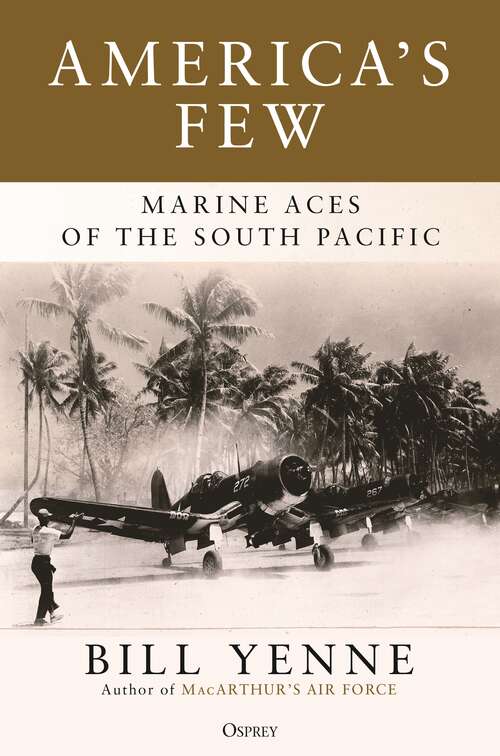Book cover of America's Few: Marine Aces of the South Pacific