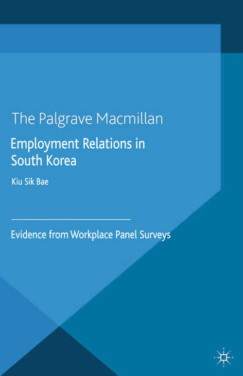 Book cover of Employment Relations in South Korea: Evidence from Workplace Panel Surveys (2014)