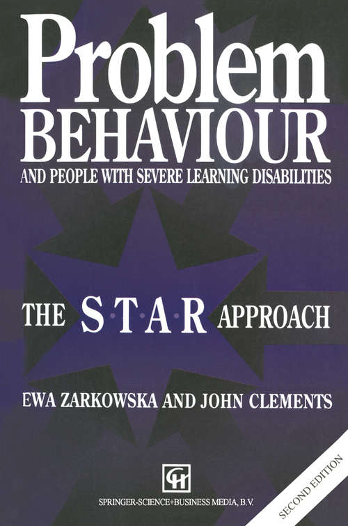 Book cover of Problem Behaviour and People with Severe Learning Disabilities: The S.T.A.R Approach (2nd ed. 1994) (Routledge Library Editions: Special Educational Needs Ser. #62)